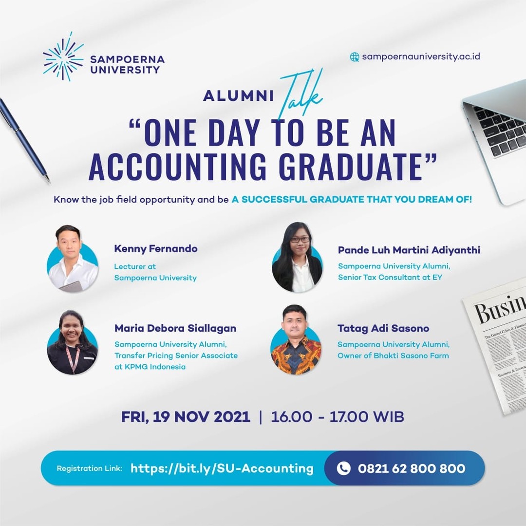 Calling for All High School Student!
 
Still wondering what could you be if you choose accounting as your degree? what are the opportunities? 

Don't worry, our alumni will answer it for you! 
 
Join our *Alumni Talk "One Day to be an Accounting Graduate"*
 
 Friday, 19 November 2021 
16.00 - 17.30 WIB
Zoom Meeting
 
Register yourself here! 
*Bit.ly/SU-Accounting*

Don't miss the golden opportunity to know the job field opportunity and be a successful graduate that you dream of!