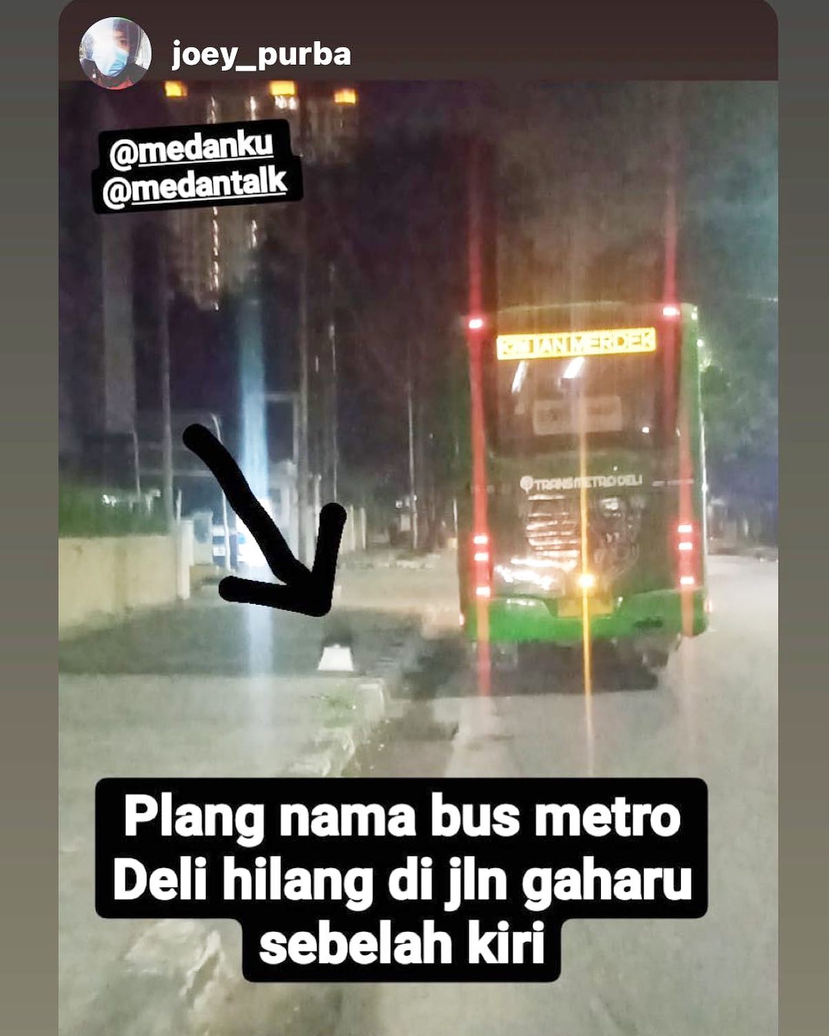 Plang nama Bus Metro deli hilang di jln Gaharu Medan… ada yang sadar?

Medan Punya Cerita dikirim oleh kawanmedanku Silakan tag mention @medanku distory lengkap dengan penjelasan dan lokasi kejadian untuk dishare